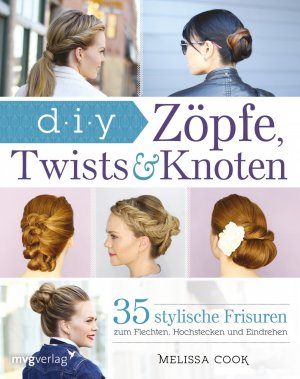 ISBN 9783868827026: Zöpfe, Twists & Knoten - 35 stylische Frisuren Schritt für Schritt erklärt