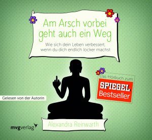 ISBN 9783868828047: Am Arsch vorbei geht auch ein Weg - Wie sich dein Leben verbessert, wenn du dich endlich locker machst