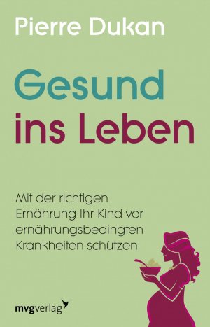 ISBN 9783868828986: Gesund ins Leben - Wie Sie mit der richtigen Ernährung Ihr Kind vor ernährungsbedingten Krankheiten schützen