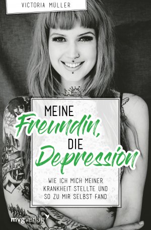 ISBN 9783868829112: Meine Freundin, die Depression - Wie ich mich meiner Krankheit stellte und so zu mir selbst fand