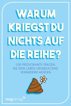 ISBN 9783868829556: Warum kriegst du nichts auf die Reihe? - 100 provokante Fragen, die dein Leben verändern werden