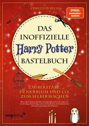 ISBN 9783868829686: Das inoffizielle Harry-Potter-Bastelbuch - Zauberstäbe, Denkarium und Co. zum Selbermachen