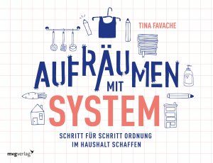 ISBN 9783868829907: Aufräumen mit System - Schritt für Schritt Ordnung im Haushalt schaffen