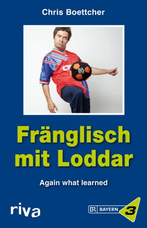 ISBN 9783868830842: Fränglisch mit Loddar – Again what learned!