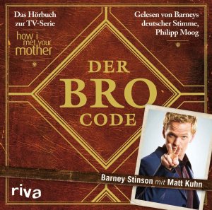 ISBN 9783868831573: Der Bro Code - Das Hörbuch zur TV-Serie How I Met Your Mother