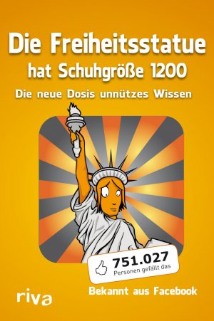 ISBN 9783868832440: Die Freiheitsstatue hat Schuhgröße 1200 | Die neue Dosis unnützes Wissen | Pulpmedia | Taschenbuch | 224 S. | Deutsch | 2012 | riva | EAN 9783868832440