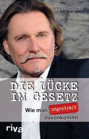 neues Buch – Ingo Lenßen – Die Lücke im Gesetz - Wie man ungestraft davonkommt