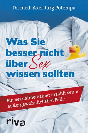 gebrauchtes Buch – Axel-Jürg Potempa – Was Sie besser nicht über Sex wissen sollten - Ein Sexualmediziner erzählt seine außergewöhnlichsten Fälle