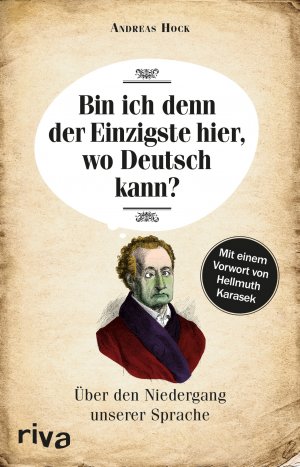 gebrauchtes Buch – Andreas Hock – Bin ich denn der Einzigste hier, wo Deutsch kann? - über den Niedergang unserer Sprache