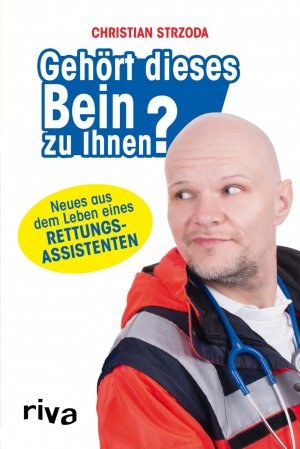 ISBN 9783868835304: Gehört dieses Bein zu Ihnen? – Neues aus dem Leben eines Rettungsassistenten