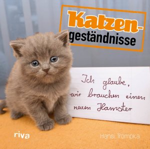 ISBN 9783868836387: Katzengeständnisse - Ich glaube, wir brauchen einen neuen Hamster