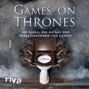 ISBN 9783868838848: Games on Thrones - 100 Dinge, die du auf dem Porzellanthron tun kannst