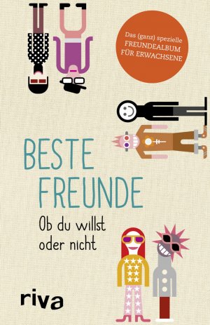 ISBN 9783868838909: Beste Freunde – Ob du willst oder nicht - Das (ganz) spezielle Freundealbum für Erwachsene