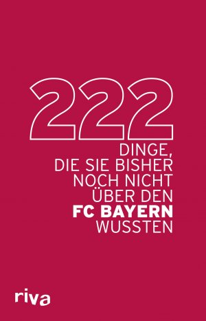 ISBN 9783868839043: 222 Dinge, die Sie bisher noch nicht über den FC Bayern wussten