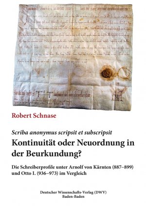 ISBN 9783868881349: Scriba anonymus scripsit et subscripsit. Kontinuität oder Neuordnung in der Beurkundung