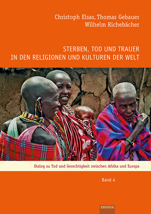 neues Buch – Christoph, Elsas; Thomas – Sterben, Tod und Trauer in den Religionen und Kulturen der Welt - Dialog zu Tod und Gerechtigkeit zwischen Afrika und Europa