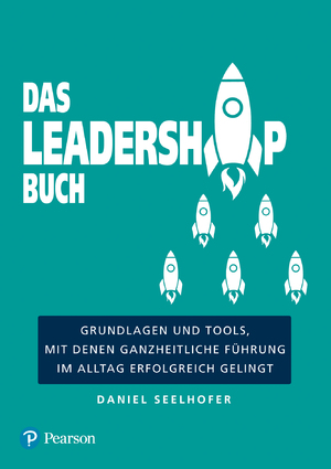 ISBN 9783868943771: Das Leadership Buch - Grundlagen und Tools, mit denen ganzheitliche Führung im Alltag erfolgreich gelingt