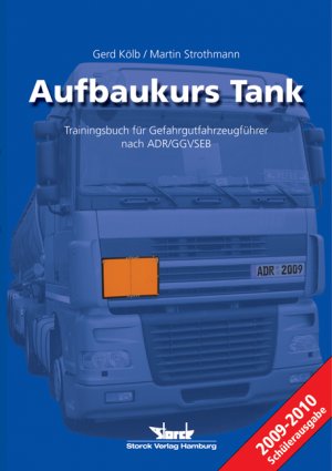 Klb Gerd und Strothmann Martin - Aufbaukurs Tank - Trainingsbuch fr Gefahrgutfahrzeugfhrer nach ADR/GGVSEB ADR-Schein Fahrerschulung Fahrschule Gefahrgut 2011 Gefhrliche Gter Stoffe lehrgang LKW-Fahrer Transportrecht Klb Gerd und Strothmann Martin