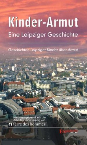 gebrauchtes Buch – Kinder-Armut. Eine Leipziger Geschichte. Geschichten Leipziger Kinder über Armut: Schreibwettbewerb 2008: Anton-Philipp-Reclam Gymnasium, Friedrich-Schiller-Schule, Montessori-Schule Leipzig