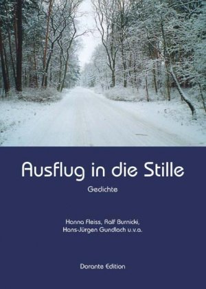 ISBN 9783869014524: Ausflug in die Stille. Gedichte von Hanna Fleiss, Ralf Burnicki, Hans-Jürgen Gundlach u.v.a.