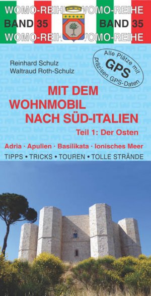 ISBN 9783869033549: Mit dem Wohnmobil nach Süd-Italien: Teil 1: Der Osten: Adria, Apulien, Basilikata, Ionisches Meer. Die Anleitung für einen Erlebnisurlaub. Tipps, ... Plätze mit präzisen GPS-Daten (Womo-Reihe)