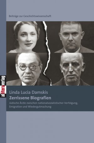 ISBN 9783869060538: Zerrissene Biografien - Jüdische Ärzte zwischen nationalsozialistischer Verfolgung, Emigration und Wiedergutmachung