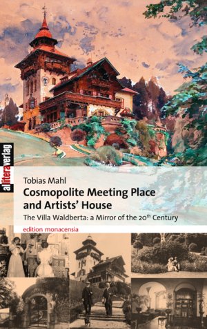 gebrauchtes Buch – Kulturreferat München – Cosmopolite Meeting Place and Artists House: The Villa Waldberta: A Mirror of the 20th Century (edition monacensia)