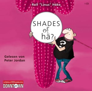 neues Hörbuch – Ralf Linus Höke – Shades of hä