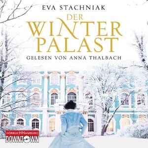 neues Hörbuch – Eva Stachniak – Der Winterpalast