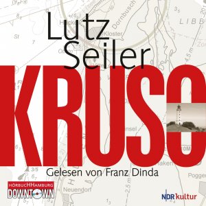 neues Hörbuch – Lutz Seiler – Kruso