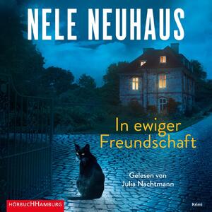 neues Hörbuch – Nele Neuhaus – In ewiger Freundschaft