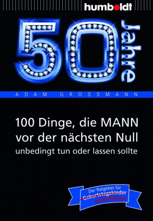 gebrauchtes Buch – Adam Großmann – 50 Jahre: 100 Dinge, die MANN vor der nächsten Null unbedingt tun oder lassen so