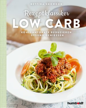 ISBN 9783869100708: Rezeptklassiker Low Carb - Kohlenhydrate reduzieren - gesund genießen