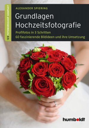 ISBN 9783869102054: Grundlagen Hochzeitsfotografie | 1,2,3 Fotoworkshop kompakt. Profifotos in drei Schritten. 60 faszinierende Bildideen und ihre Umsetzung. | Alexander Spiering | Taschenbuch | 216 S. | Deutsch | 2014