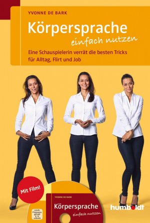 ISBN 9783869104874: Körpersprache einfach nutzen - Eine Schauspielerin verrät die besten Tricks für Alltag, Flirt und Job