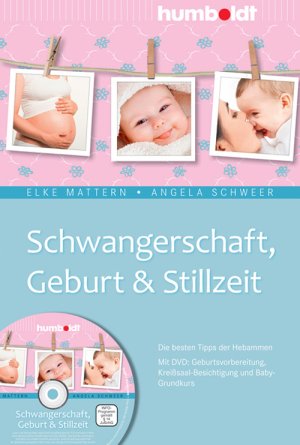 ISBN 9783869106205: Schwangerschaft, Geburt & Stillzeit – Die besten Tipps der Hebammen