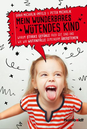 ISBN 9783869106434: Mein wunderbares wütendes Kind – Warum starke Gefühle auch gut sind und wie wir Wutanfälle gemeinsam überstehen