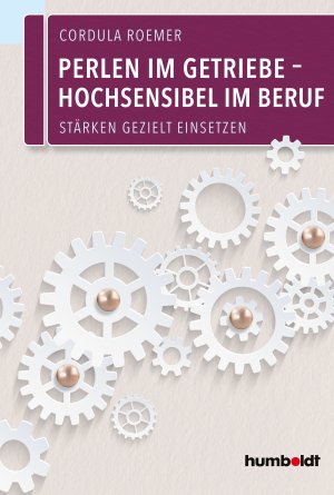 neues Buch – Perlen im Getriebe - Hochsensibel im Beruf | Stärken gezielt einsetzen | Cordula Roemer | Taschenbuch | 192 S. | Deutsch | 2018 | Humboldt Verlag | EAN 9783869106687