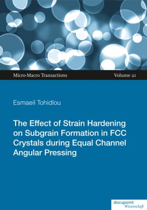 ISBN 9783869121208: The Effect of Strain Hardening on Subgrain Formation in FCC Crystals during Equal Channel Angular Pressing - Micro-Macro Transactions Vol. 21