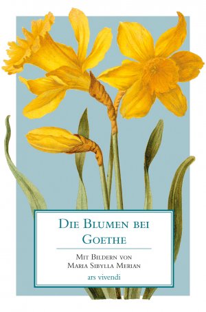 ISBN 9783869131993: Die Blumen bei Goethe - Mit Bildern von Maria Sibylla Merian