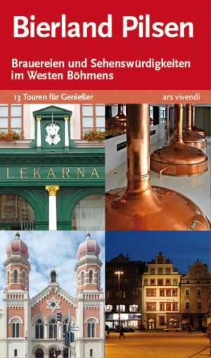 ISBN 9783869134772: Bierland Pilsen. 13 Touren zu den Brauereien und Sehenswürdigkeiten im Westen Böhmens