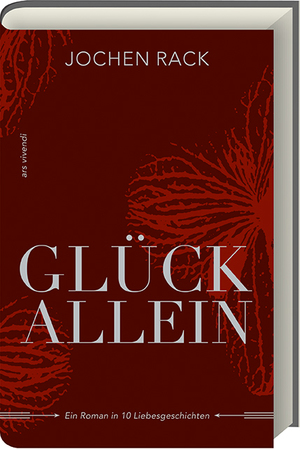 ISBN 9783869136233: Glück allein - Ein Roman in 10 Liebesgeschichten