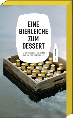 ISBN 9783869136271: Eine Bierleiche zum Dessert - 14 Kriminalgeschichten rund um den Gerstensaft