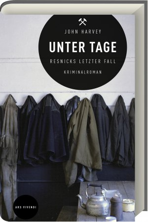 gebrauchtes Buch – John Harvey – Unter Tage - Resnicks letzter Fall