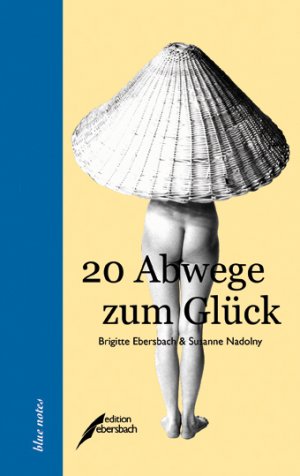 ISBN 9783869150284: 20 Abwege zum Glück