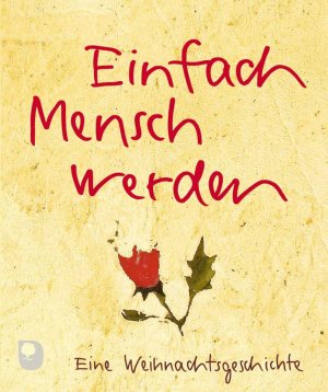 ISBN 9783869170664: Einfach Mensch werden - Eine Weihnachtsgeschichte