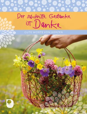 ISBN 9783869175461: Der schönste Gedanke ist Danke - Gute Worte von Herzen