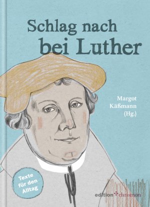 ISBN 9783869210933: Schlag nach bei Luther - Texte für den Alltag