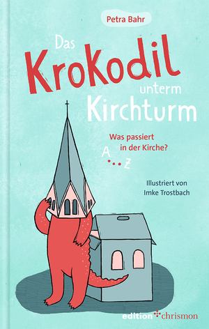 ISBN 9783869212135: Das Krokodil unterm Kirchturm - Was passiert in der Kirche?