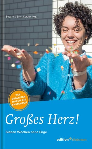 neues Buch – Susanne Breit-Keßler – Großes Herz.. Sieben Wochen ohne Enge - Der Begleiter durch die Fastenzeit